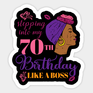 Stepping Into My 70th Birthday Like A Boss Afro Black Sticker